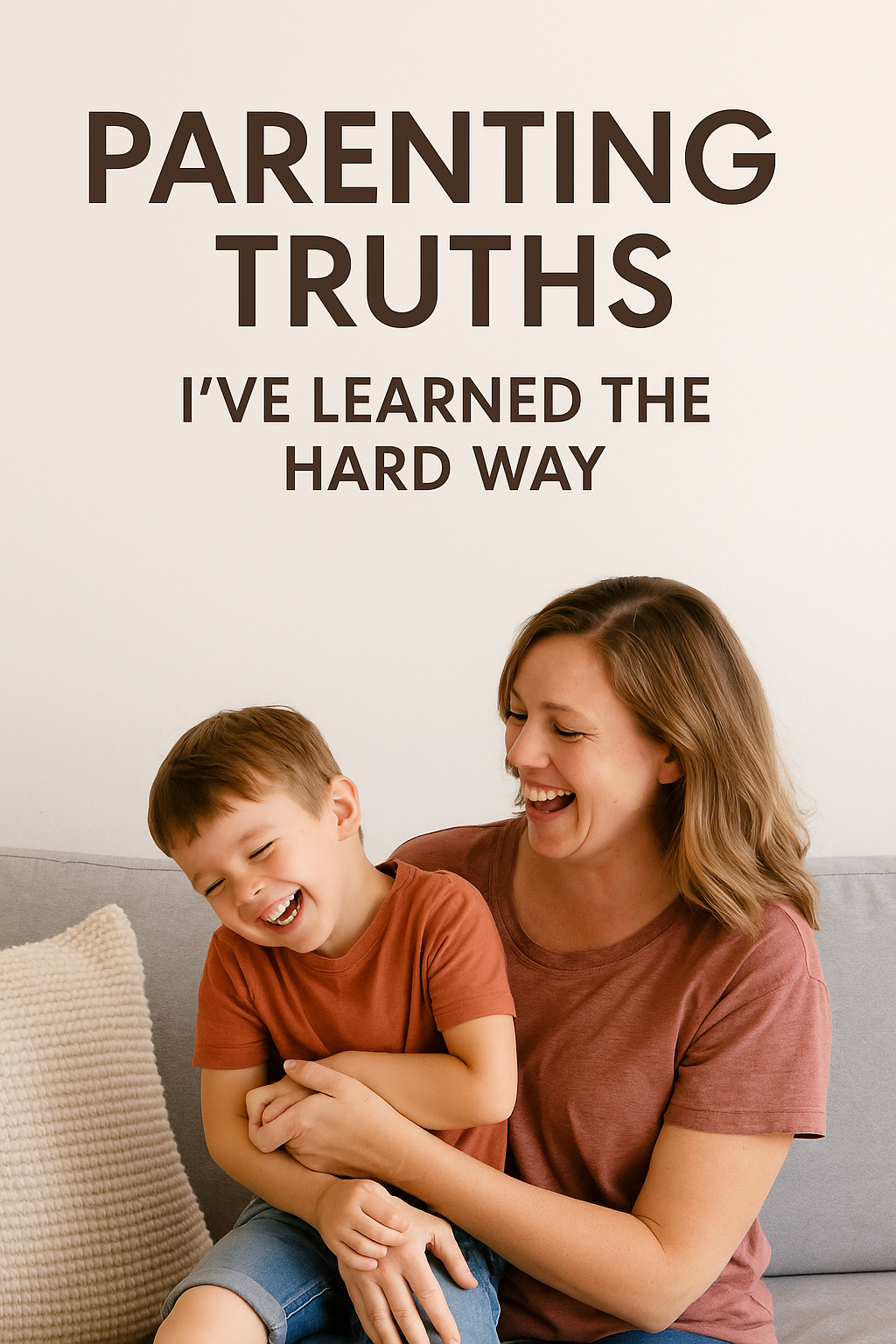 Parenting Truths I’ve Learned the Hard Way