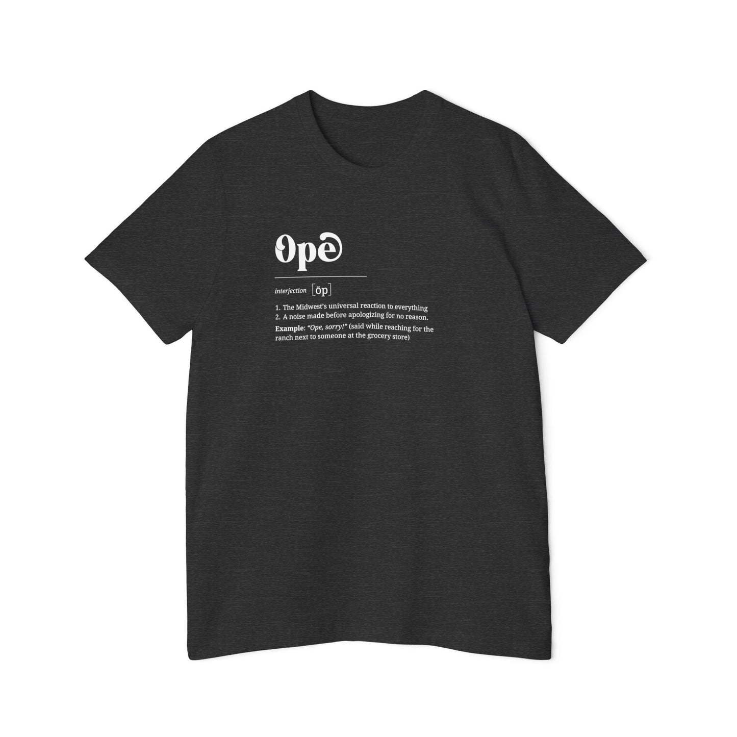 T-Shirt, 'Ope' Definition, Midwest Humor Shirt, Graphic Top, USA-Made Apparel, Short-Sleeve Jersey Tee