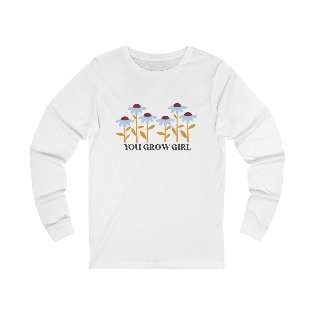 Long Sleeve Tee, You Grow Girl Graphic Shirt for Women, Plant Lover Gift, Gardening Shirt, Inspirational Apparel, Botanical Tee