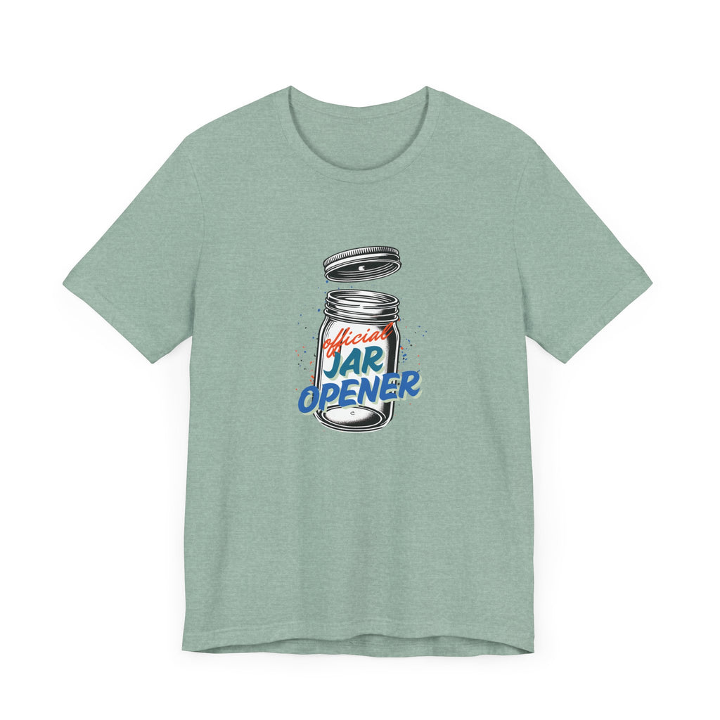 Official Jar Opener, Funny T-Shirt, Perfect Gift for the Household Hero