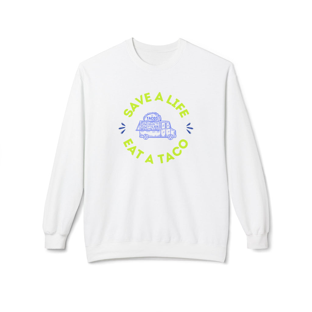 Sweatshirt, "Save a Life, Eat a Taco" Funny Foodie Design