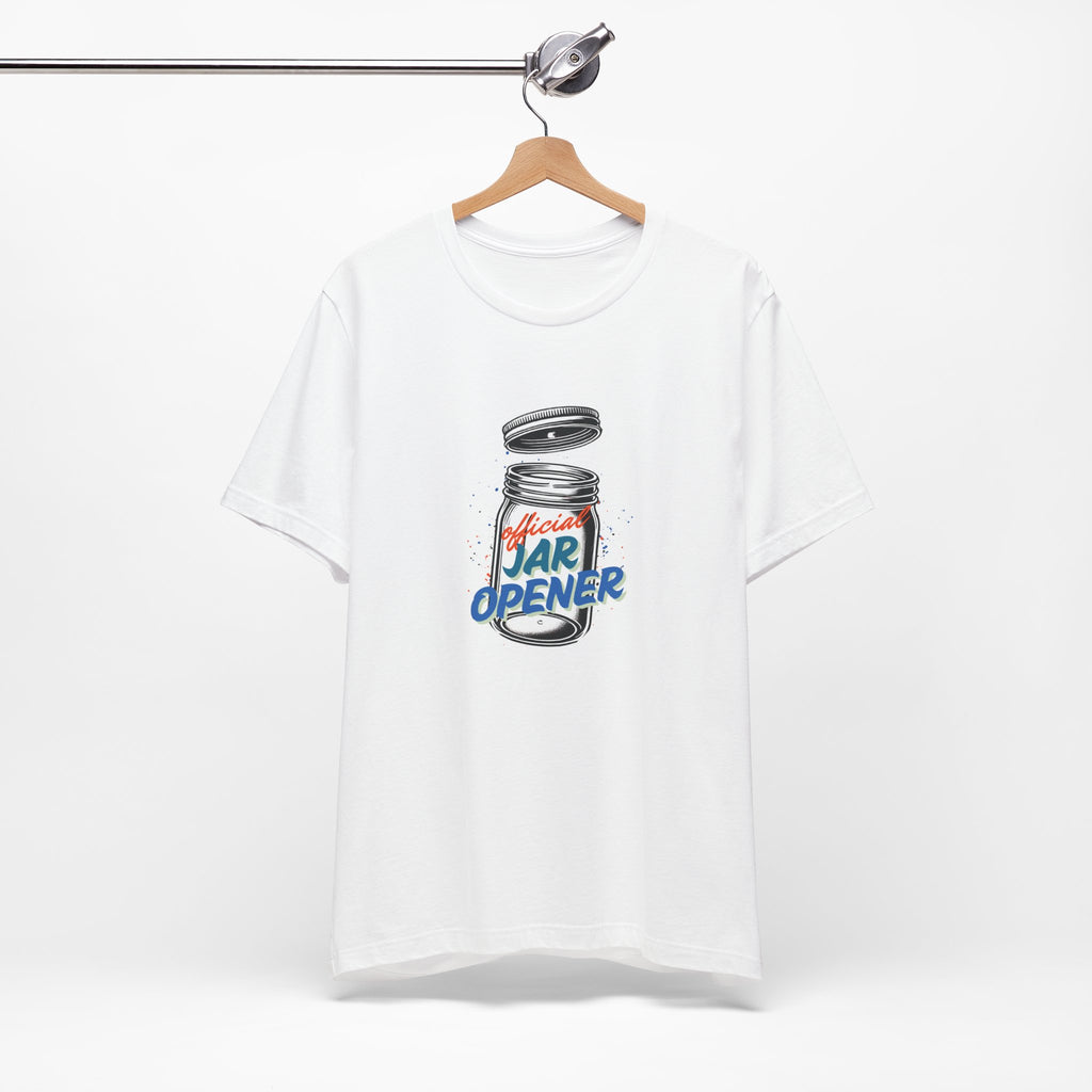 Official Jar Opener, Funny T-Shirt, Perfect Gift for the Household Hero