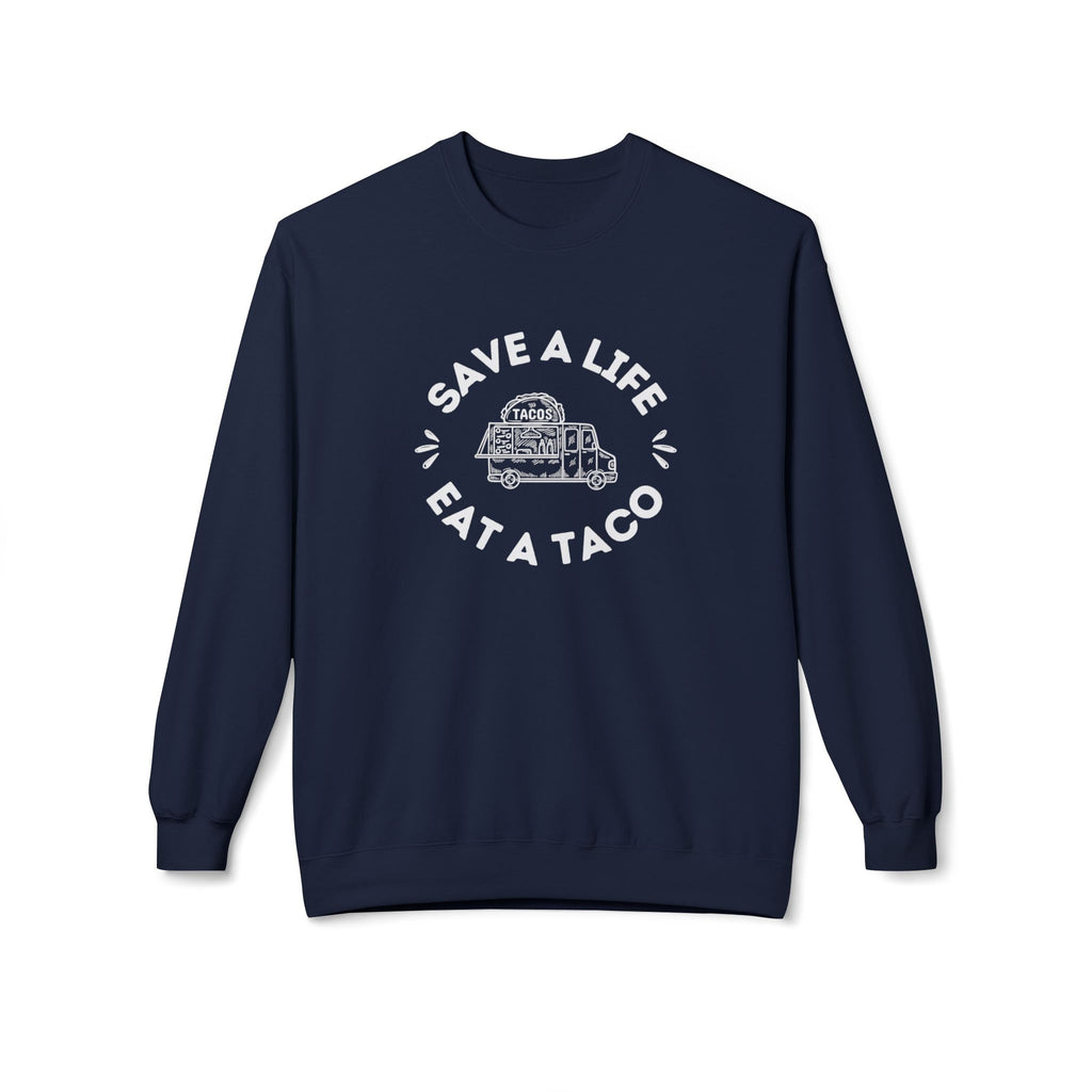 Sweatshirt, "Save a Life, Eat a Taco" Funny Foodie Design