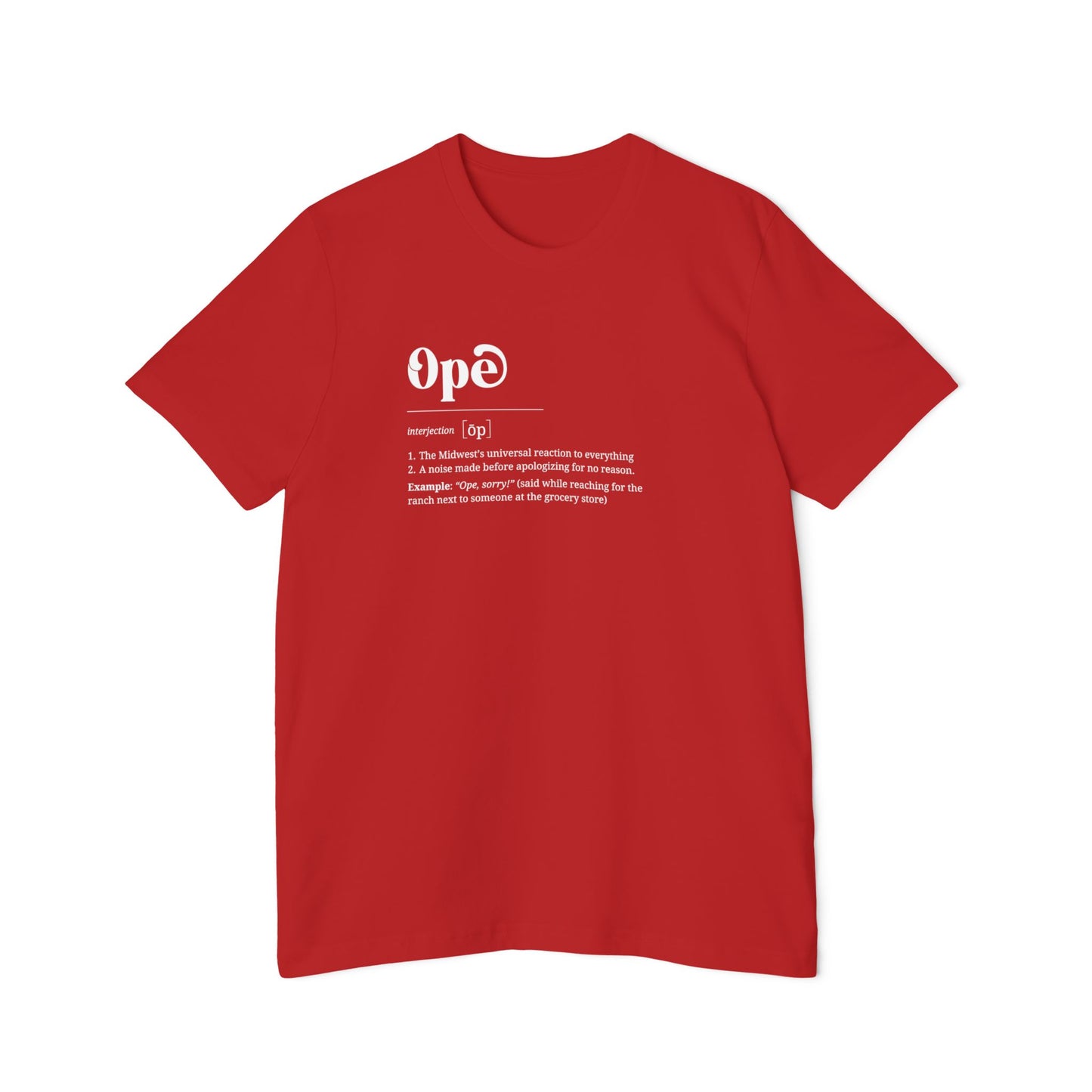 T-Shirt, 'Ope' Definition, Midwest Humor Shirt, Graphic Top, USA-Made Apparel, Short-Sleeve Jersey Tee