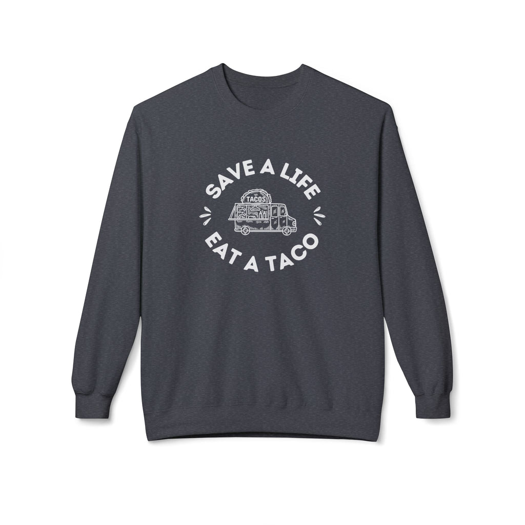 Sweatshirt, "Save a Life, Eat a Taco" Funny Foodie Design