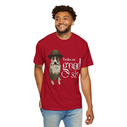 Funny Dog T-shirt, Dog in Bowler Hat, Pardon Me, Good Sir Tee