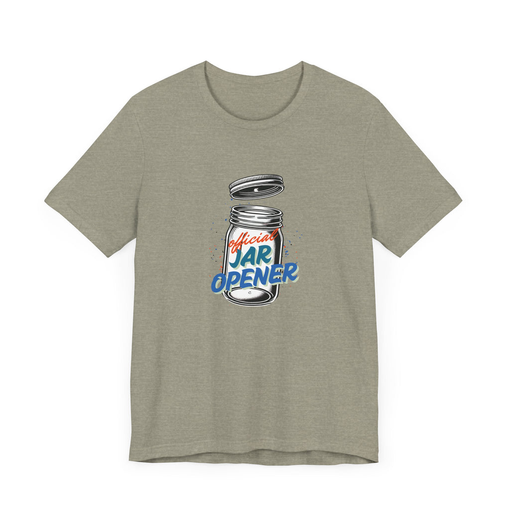 Official Jar Opener, Funny T-Shirt, Perfect Gift for the Household Hero