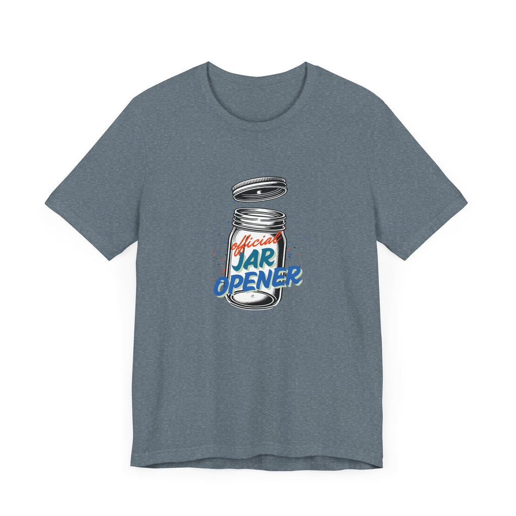 Official Jar Opener, Funny T-Shirt, Perfect Gift for the Household Hero