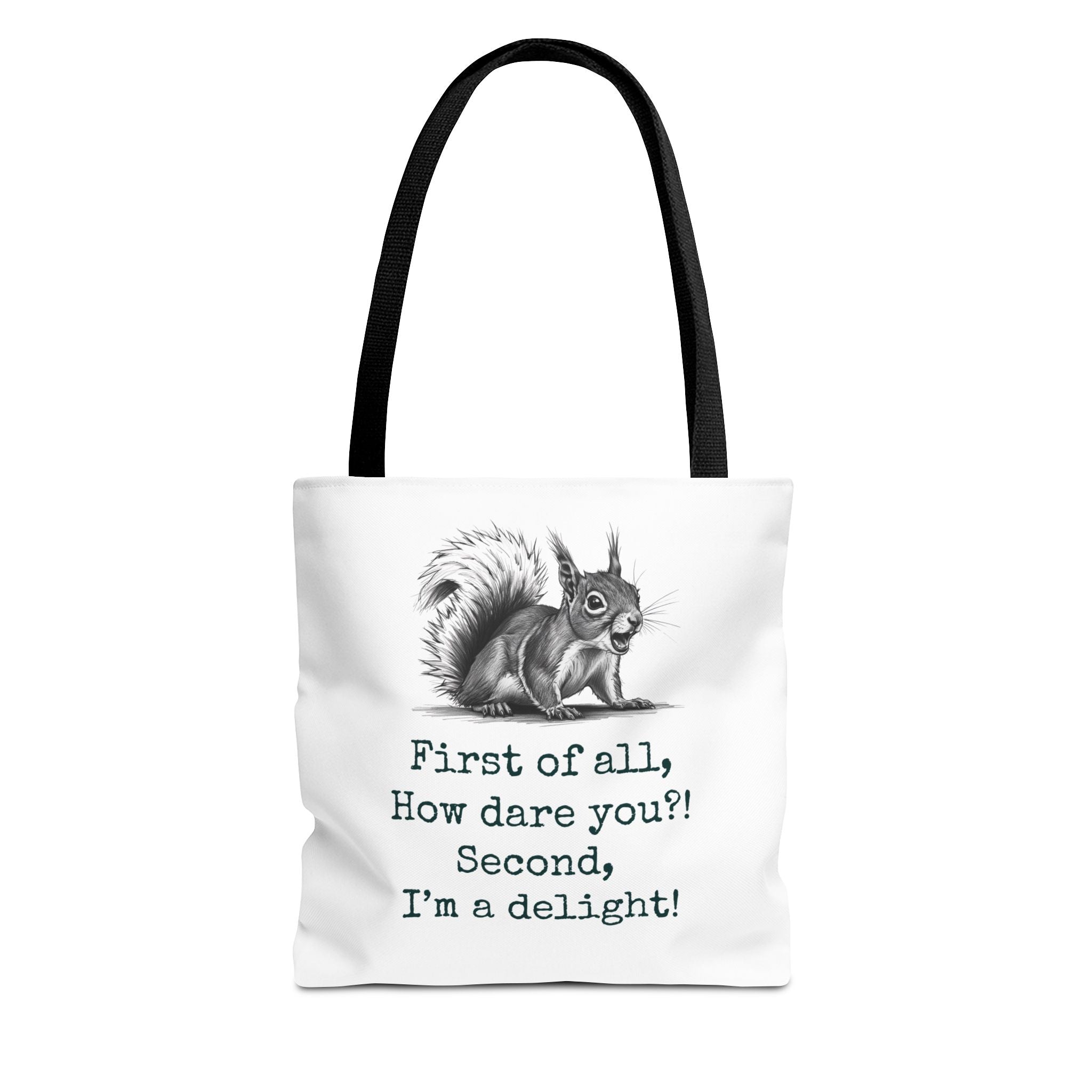 Tote Bag with Funny Quote 'First of all How Dare You, Second of all, I'm delightful' squirrel image, Cute Market Bag, Reusable Grocery Bag,