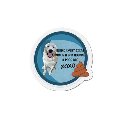 Dog Dad Die-Cut Magnet, Funny Quote: Behind Every Great Dog is a Dad Holding a Poop Bag Fridge Magnet