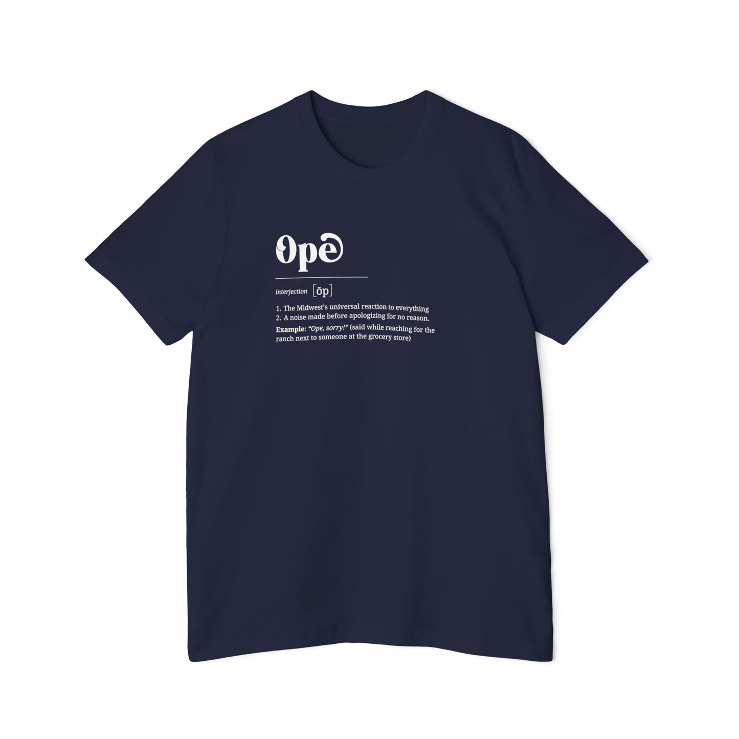 T-Shirt, 'Ope' Definition, Midwest Humor Shirt, Graphic Top, USA-Made Apparel, Short-Sleeve Jersey Tee