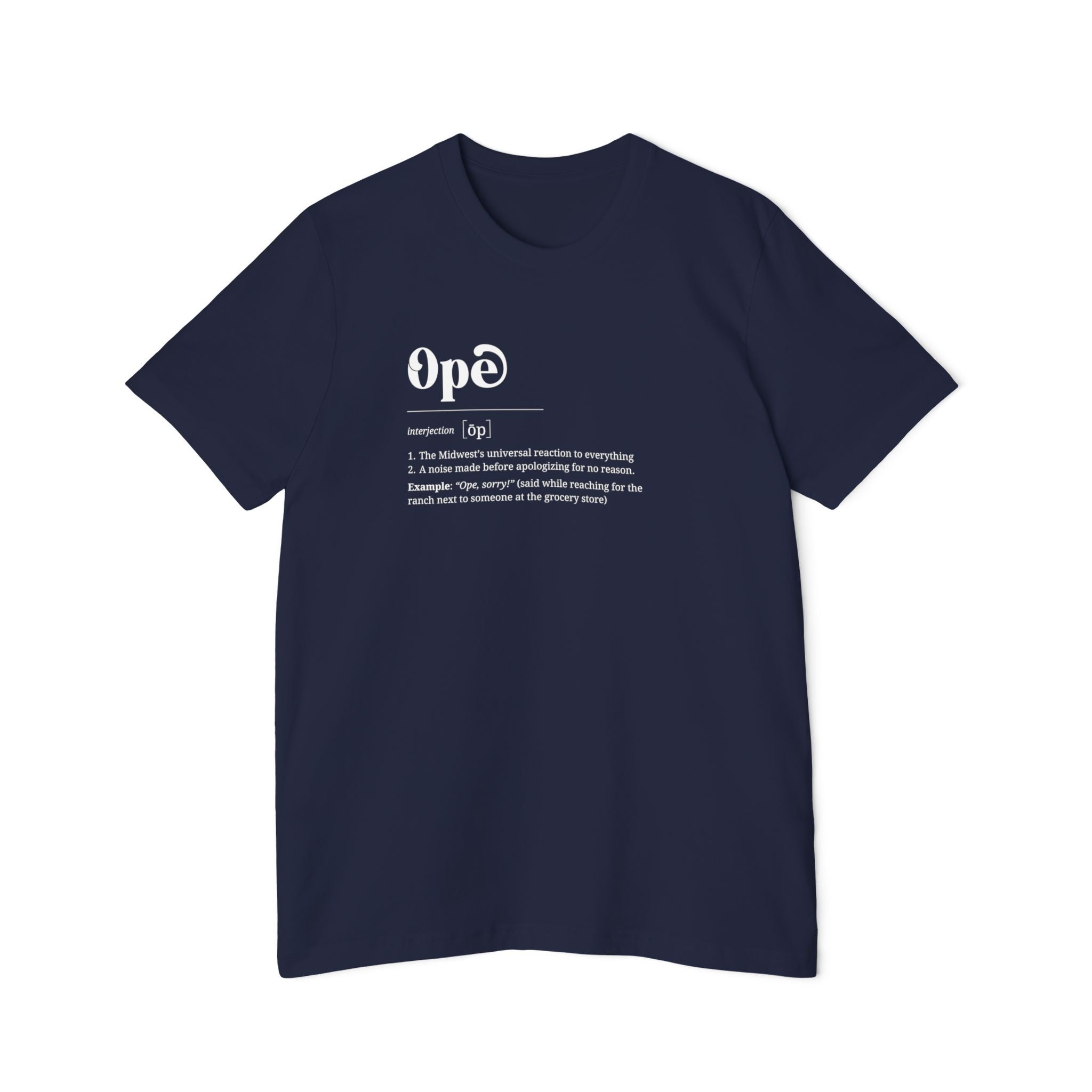 T-Shirt, 'Ope' Definition, Midwest Humor Shirt, Graphic Top, USA-Made Apparel, Short-Sleeve Jersey Tee