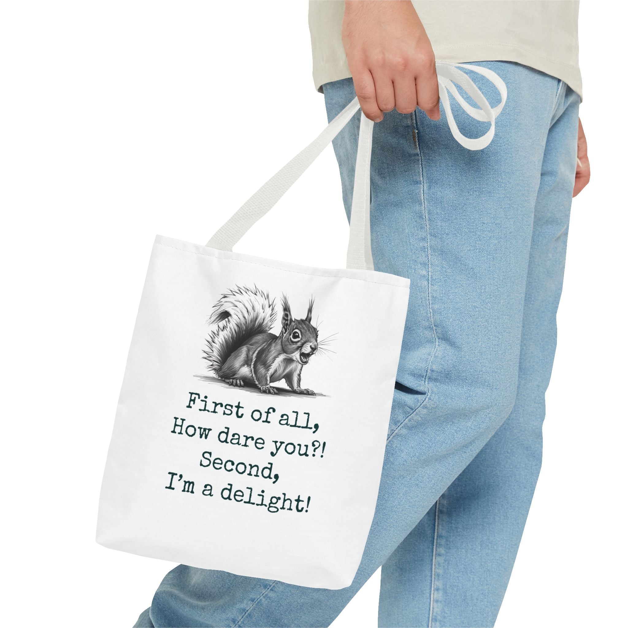 Tote Bag with Funny Quote 'First of all How Dare You, Second of all, I'm delightful' squirrel image, Cute Market Bag, Reusable Grocery Bag,