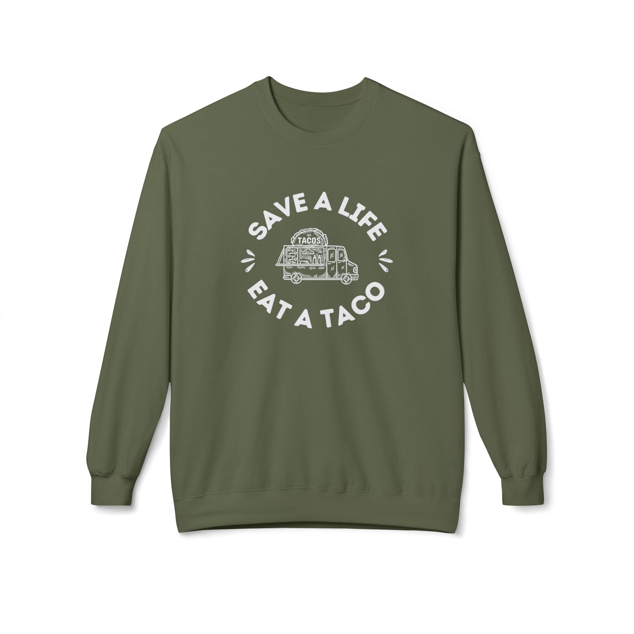 Sweatshirt, "Save a Life, Eat a Taco" Funny Foodie Design