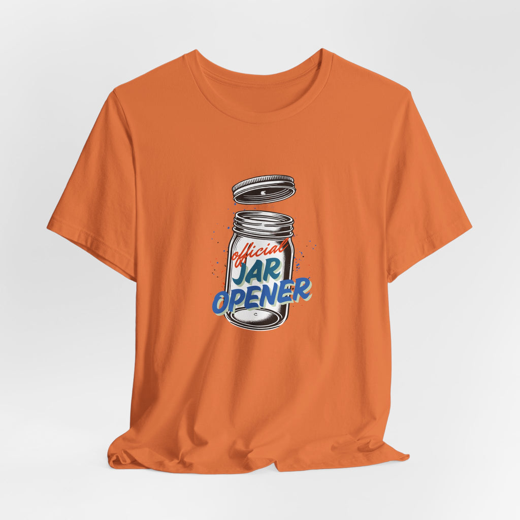 Official Jar Opener, Funny T-Shirt, Perfect Gift for the Household Hero