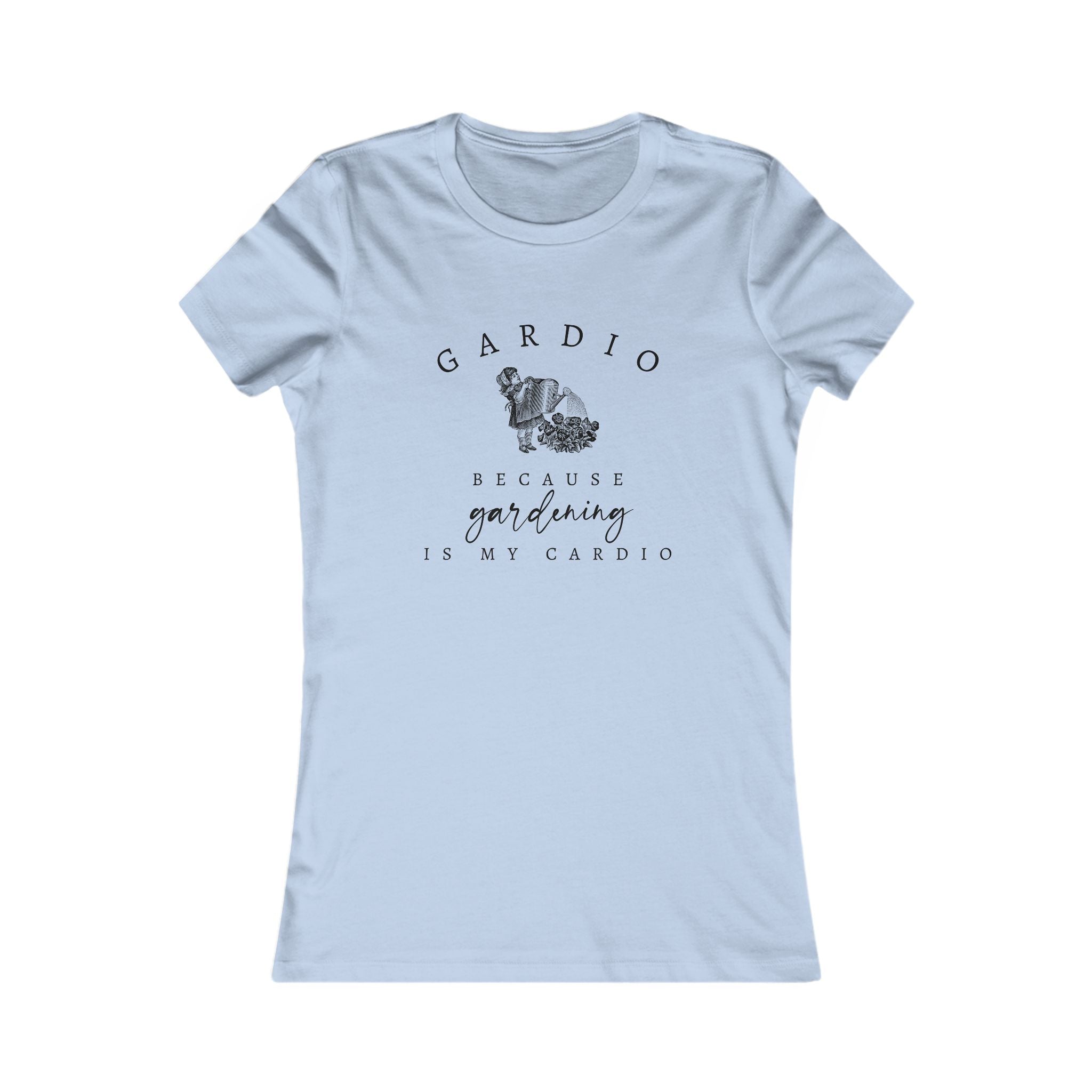 Gardening Shirt for Women, Funny Gardener Top, Garden Cardio Shirt, Plant Lady T-Shirt