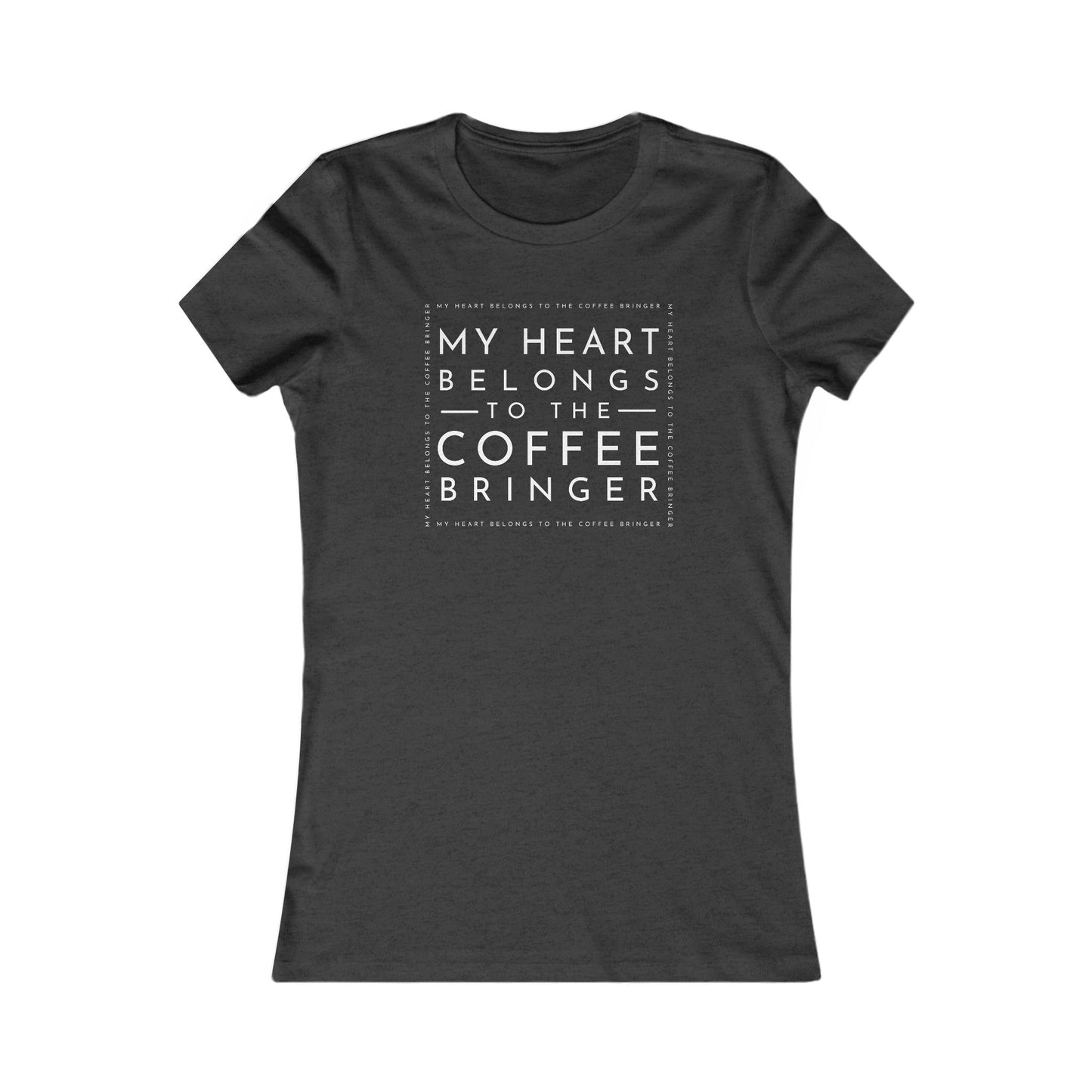 Women's Graphic Tee - My Heart Belongs to the Coffee Bringer | Coffee Lover