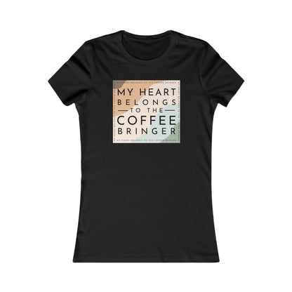 Women's Graphic Tee - My Heart Belongs to the Coffee Bringer | Coffee Lover