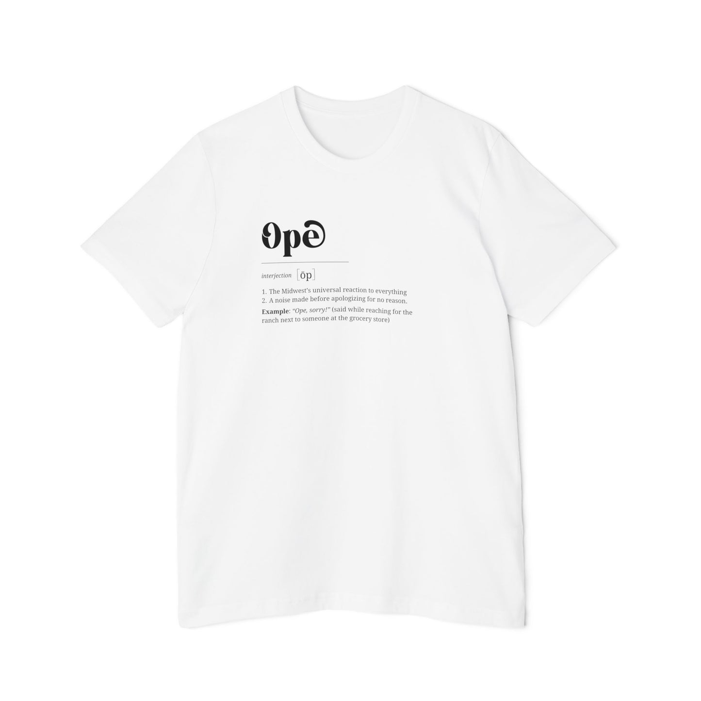 T-Shirt, 'Ope' Definition, Midwest Humor Shirt, Graphic Top, USA-Made Apparel, Short-Sleeve Jersey Tee