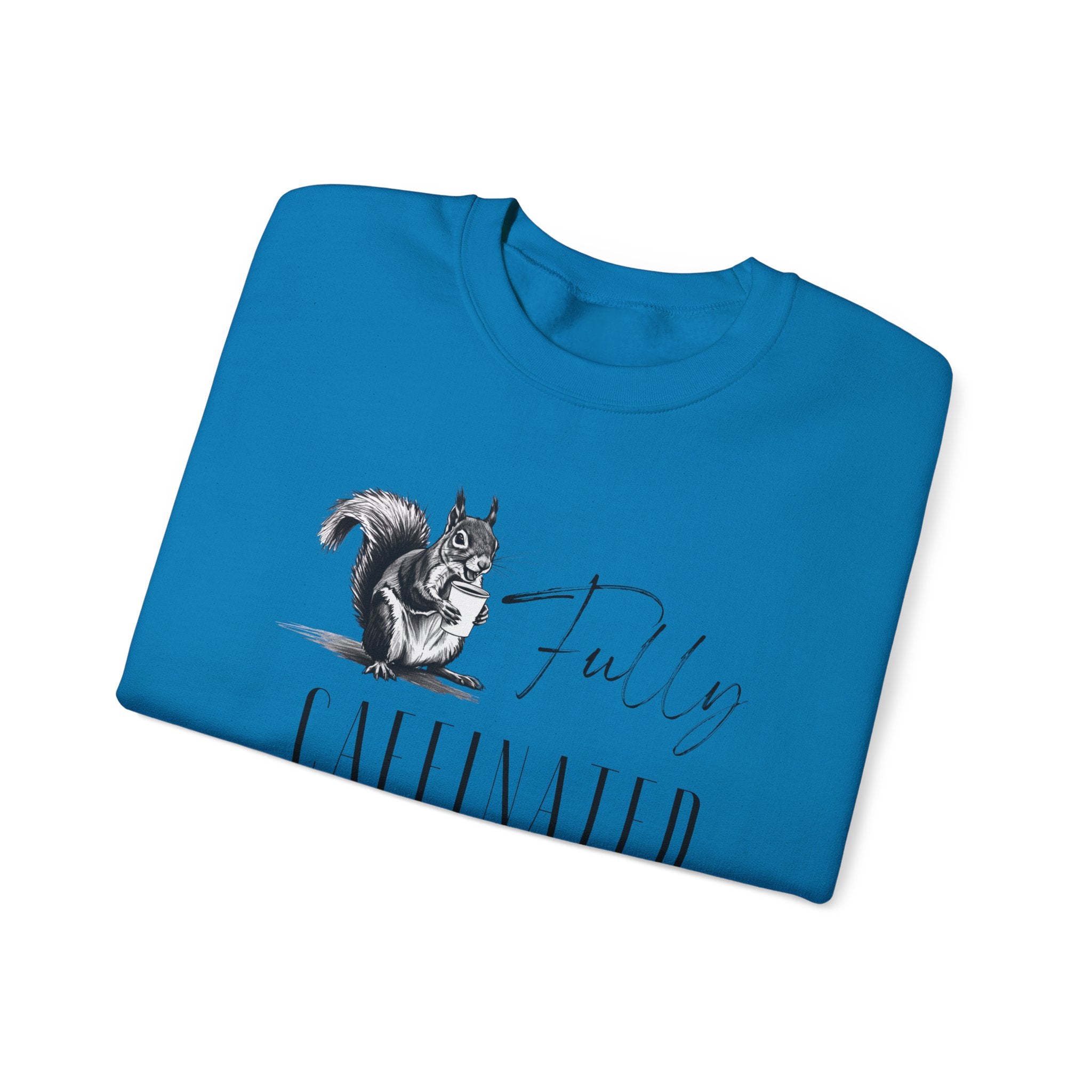 Fully Caffeinated Squirrel Sweatshirt, Crewneck