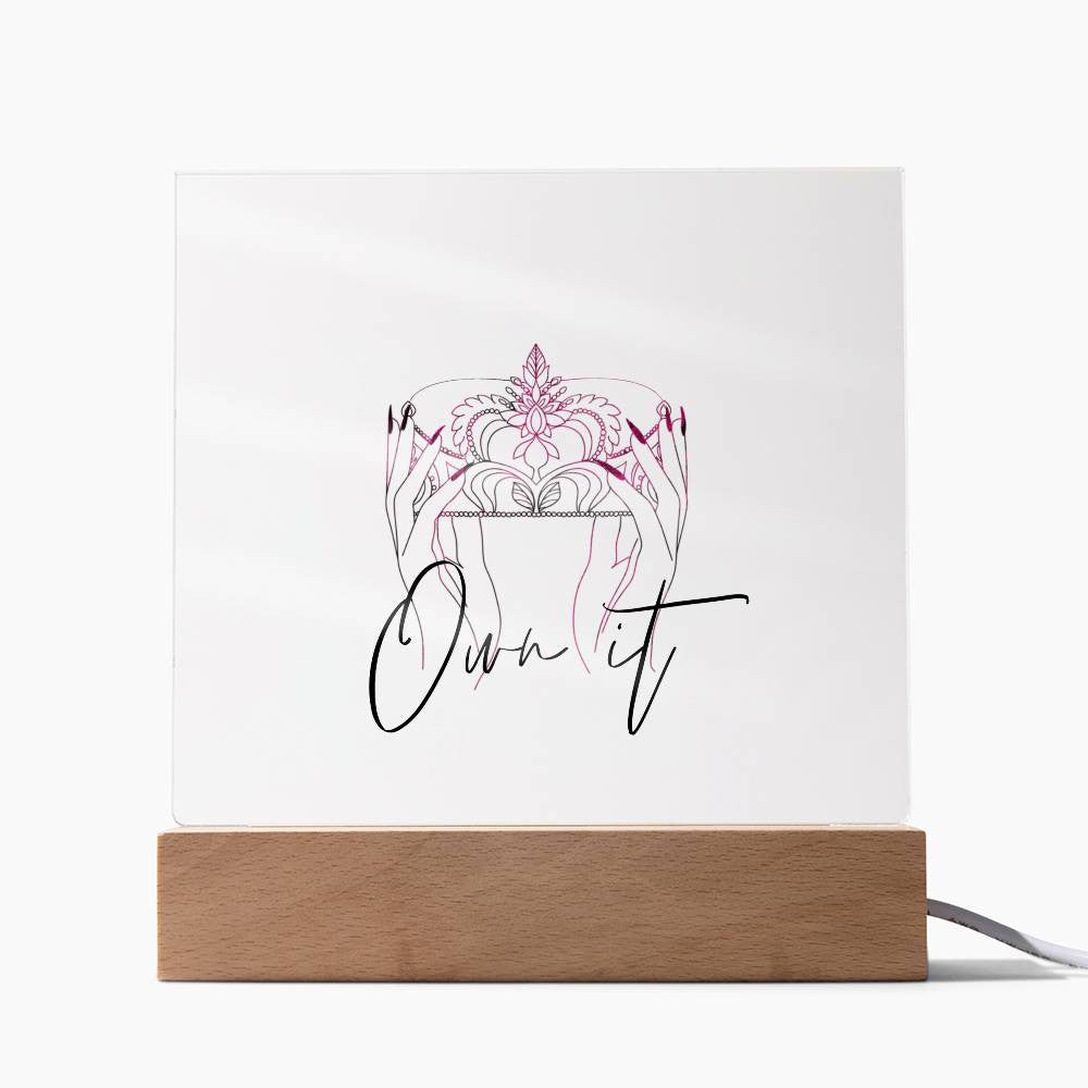 Own Your Crown - Acrylic Square Plaque