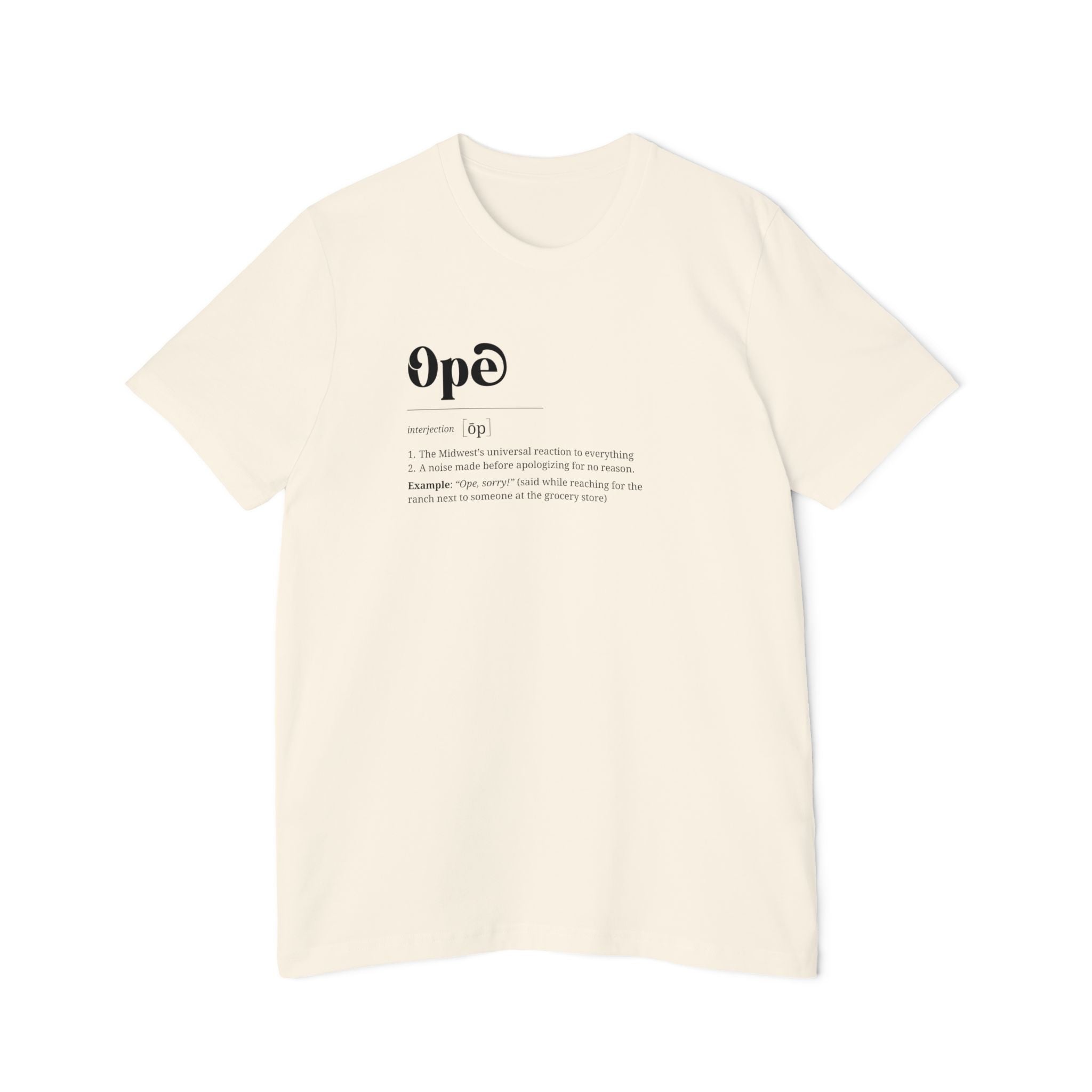 T-Shirt, 'Ope' Definition, Midwest Humor Shirt, Graphic Top, USA-Made Apparel, Short-Sleeve Jersey Tee
