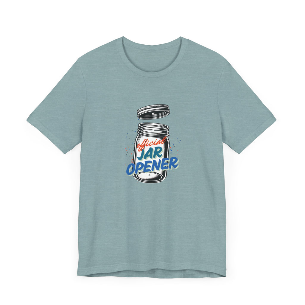 Official Jar Opener, Funny T-Shirt, Perfect Gift for the Household Hero