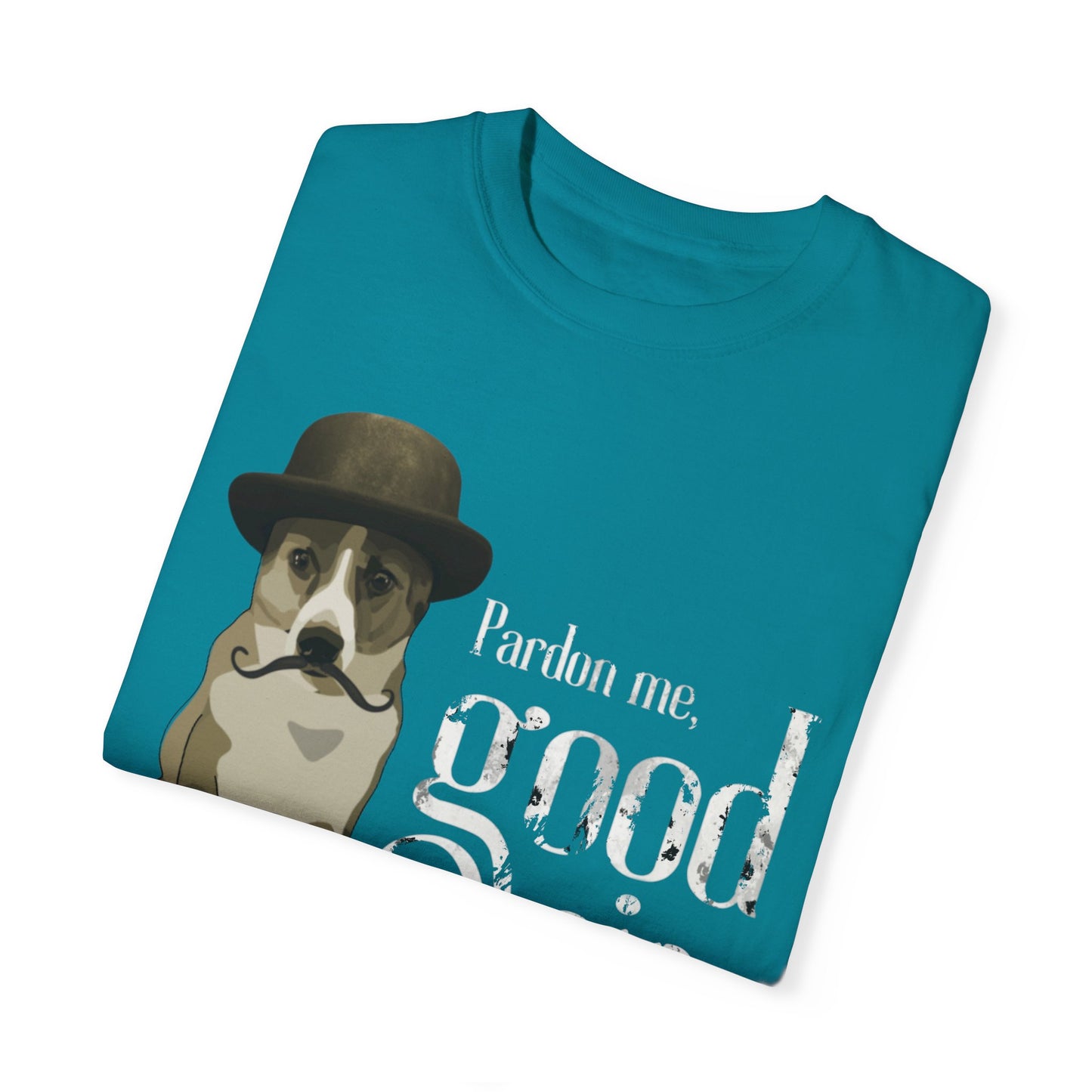 Funny Dog T-shirt, Dog in Bowler Hat, Pardon Me, Good Sir Tee