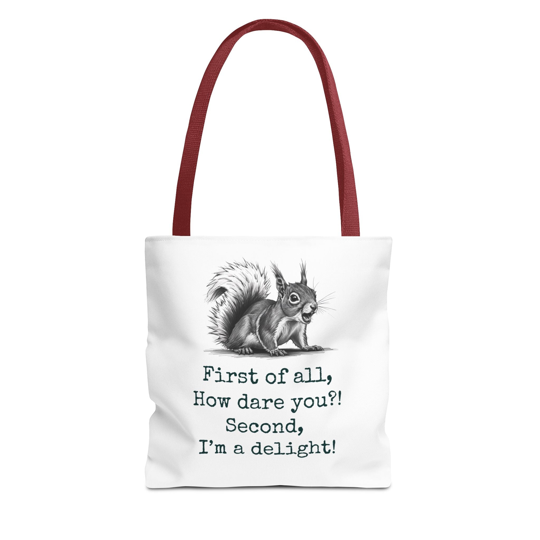 Tote Bag with Funny Quote 'First of all How Dare You, Second of all, I'm delightful' squirrel image, Cute Market Bag, Reusable Grocery Bag,