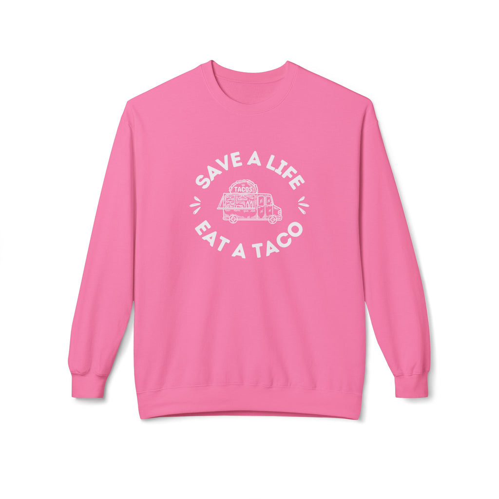 Sweatshirt, "Save a Life, Eat a Taco" Funny Foodie Design