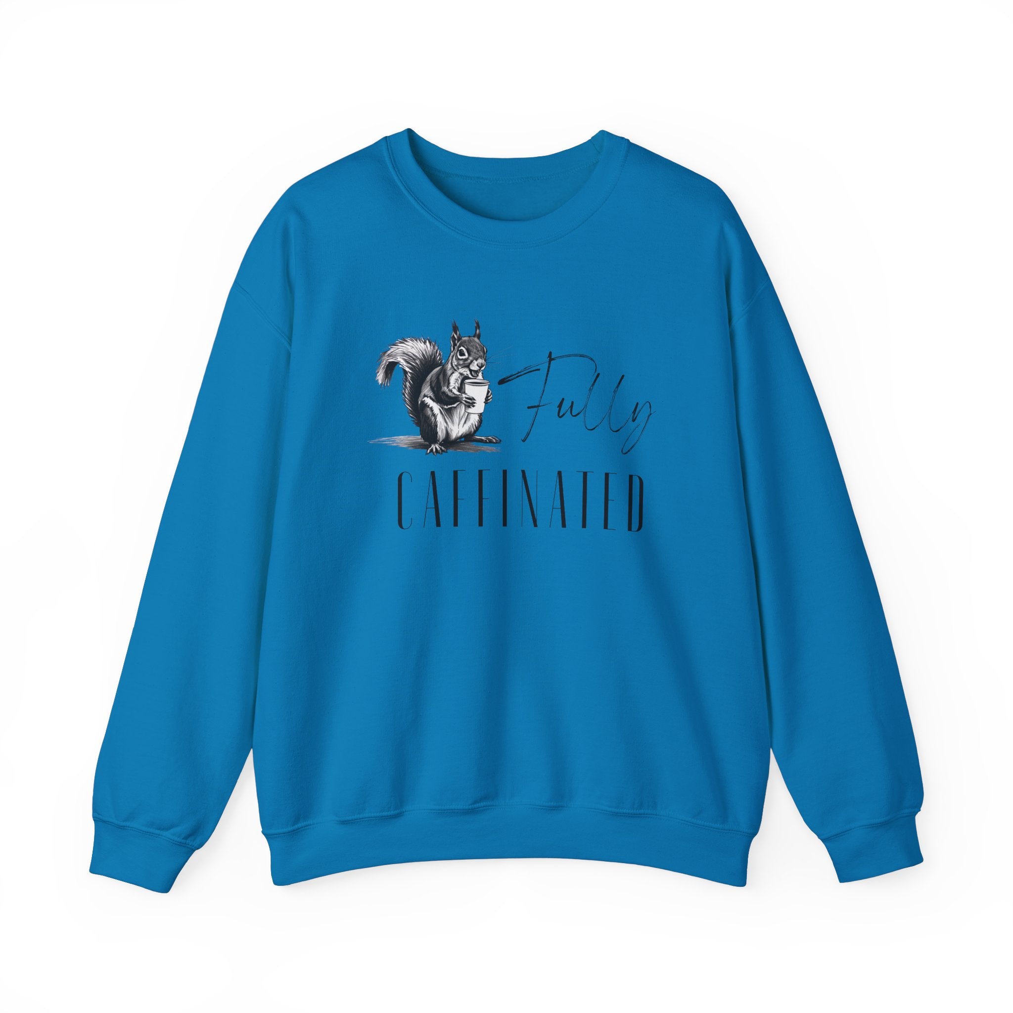 Fully Caffeinated Squirrel Sweatshirt, Crewneck