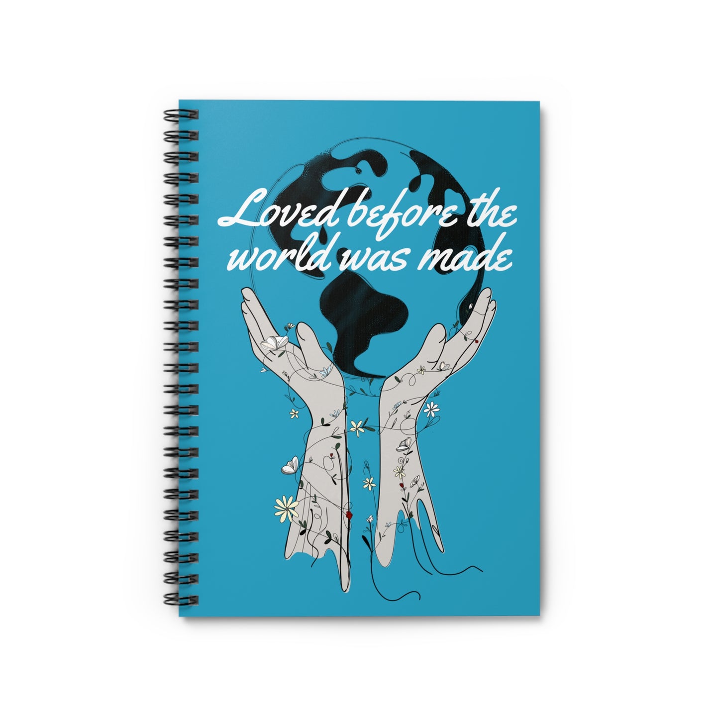 Spiral Notebook - Christian Faith Loved Before the World was Made, Hands Holding World, Religious, Inspirational Journal, Faith-Based