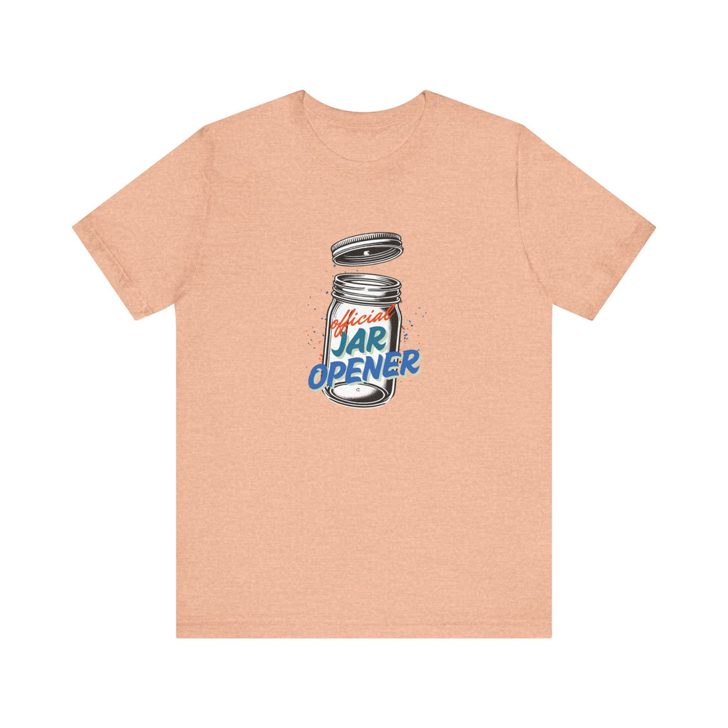 Official Jar Opener, Funny T-Shirt, Perfect Gift for the Household Hero