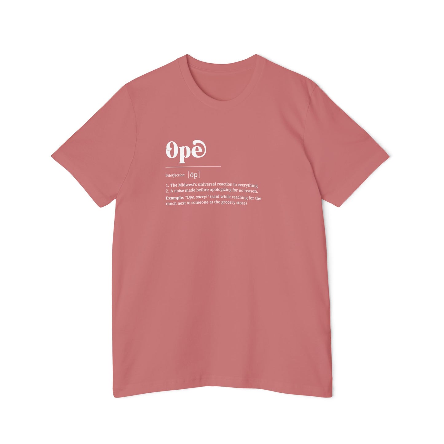 T-Shirt, 'Ope' Definition, Midwest Humor Shirt, Graphic Top, USA-Made Apparel, Short-Sleeve Jersey Tee