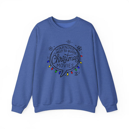 Warning! Likely to Quote Christmas Movies | Cozy Holiday Sweatshirt | Heavy Blend™ Crewneck Sweatshirt