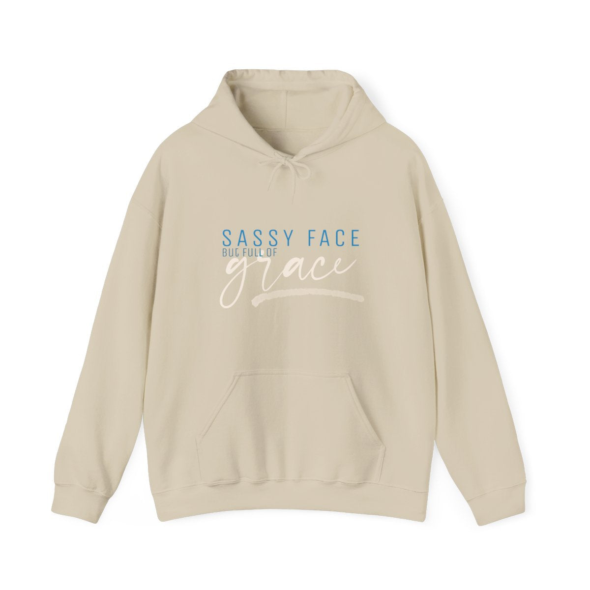 Sassy Face but Full of Grace | Cozy, Bold and Full of Heart | Women's Hooded Sweatshirt