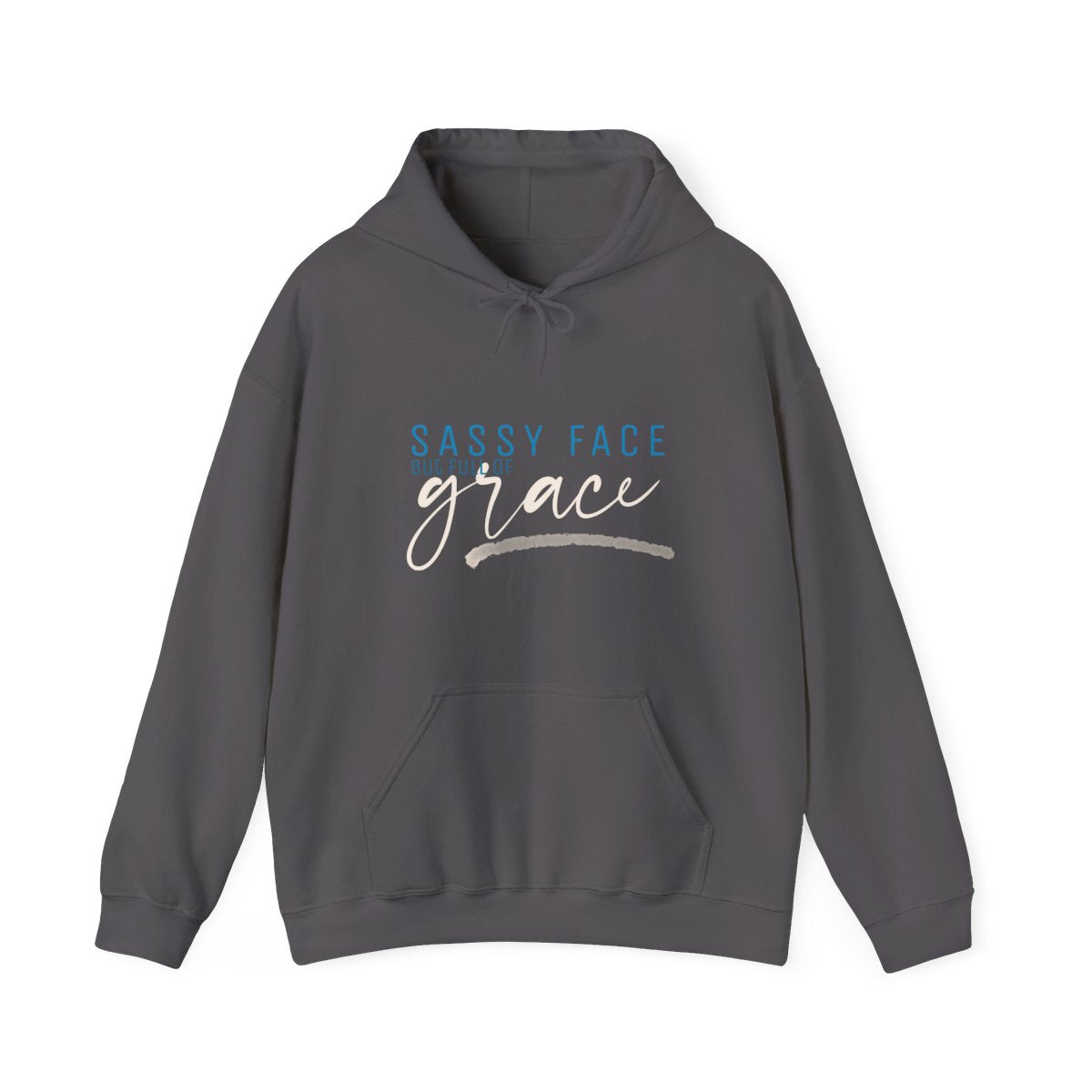 Sassy Face but Full of Grace | Cozy, Bold and Full of Heart | Women's Hooded Sweatshirt